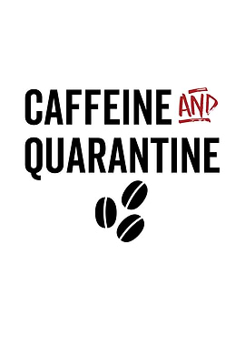 Caffeine And Quarantine