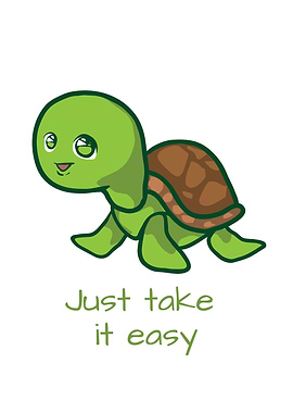 Turtle Just Take It Easy