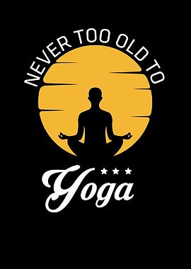 Never Too Old To Yoga