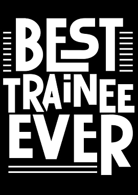 Best Trainee Ever