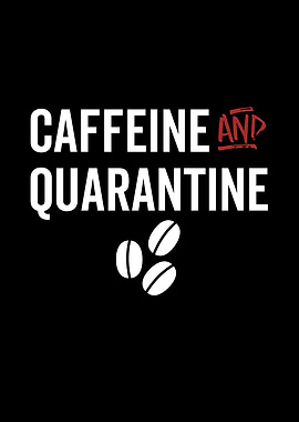 Caffeine And Quarantine