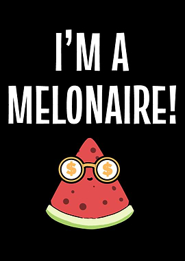 Im A Melonaire Fruit Love