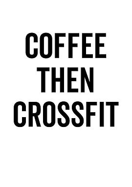 Coffee Then Crossfit