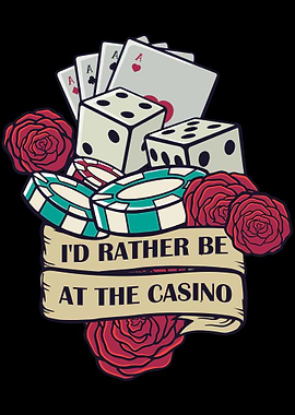 Id Rather Be At The Casino