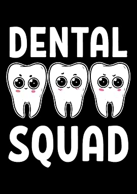 Dental Squad Dentist or Or