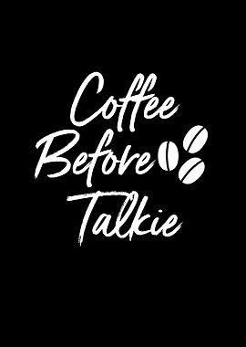 Coffee Before Talkie