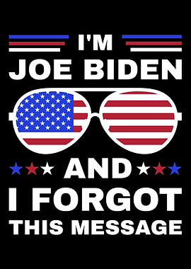 Im Joe Biden and i Forgot