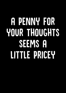 A Penny For Your Thoughts