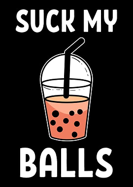 Suck my Balls Funny Tea Dr