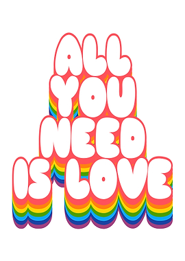 all you need is love