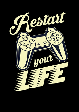 Gaming Restart Your Life