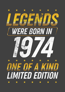 Legends were born in 1974