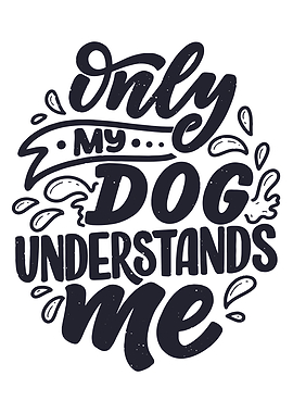 Only My Dog Understands Me