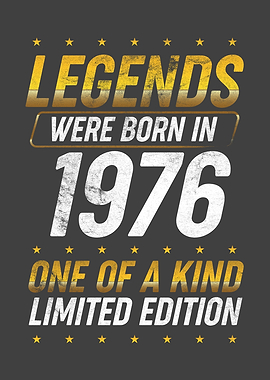 Legends were born in 1976