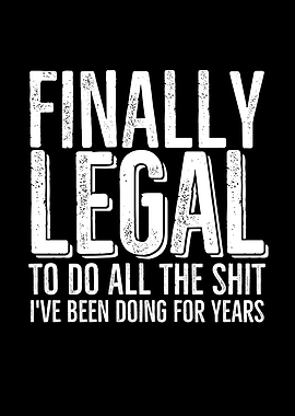 Finally Legal To Do All