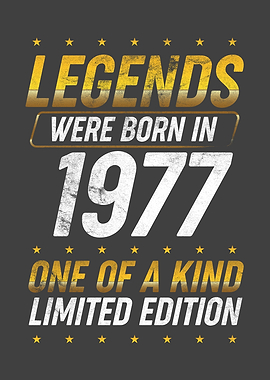Legends were born in 1977
