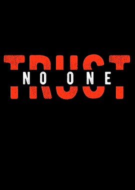Trust No One