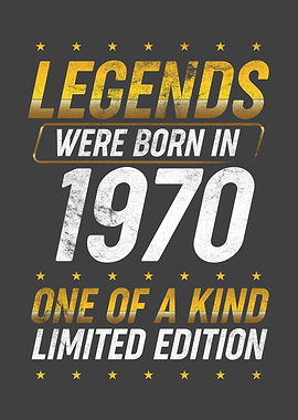 Legends were born in 1970