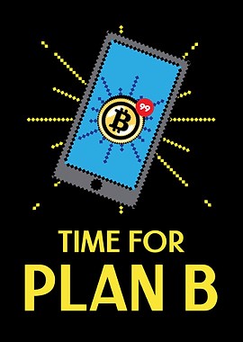 Bitcoin time for Plan B