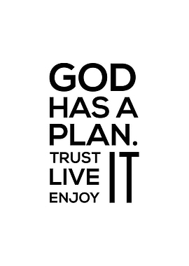 God has a Plan Live Enjoy