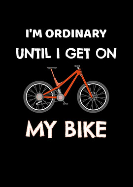 Ordinary Until On My Bike