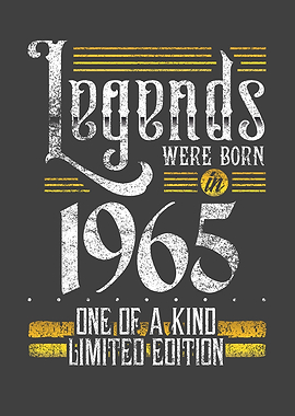 Legends were born in 1965