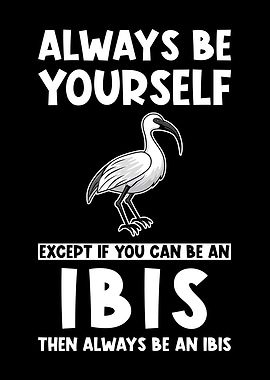 Ibis Bird Saying