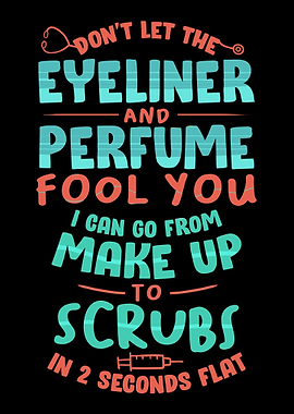 Eyeliner And Scrubs Nurses