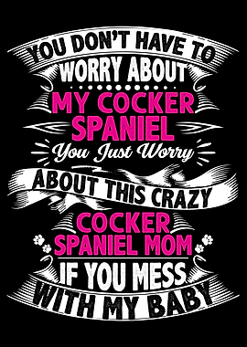 DONT MESS COCKER SPANIEL