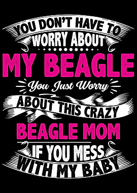 DONT MESS WITH BEAGLE