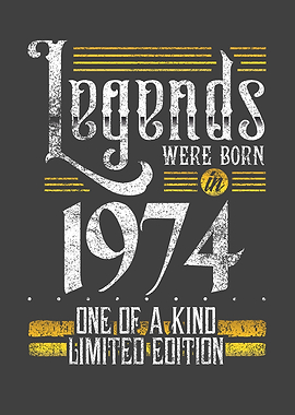 Legends were born in 1974