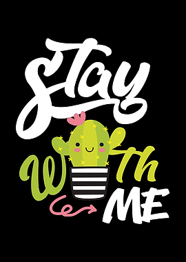 Stay With Me Cactus