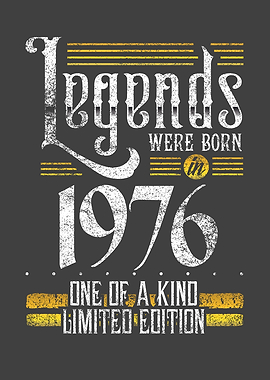 Legends were born in 1976