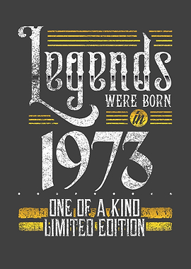 Legends were born in 1973
