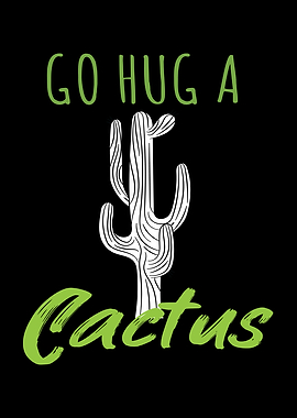 Go Hug A Cactus