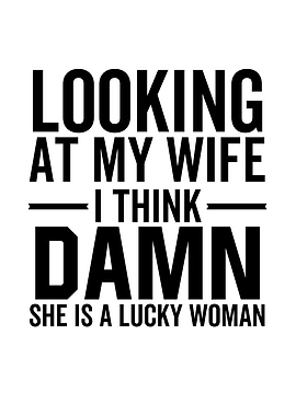 Looking At My Wife I Think