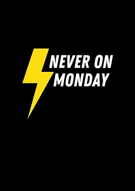 Never On Monday