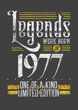Legends were born in 1977
