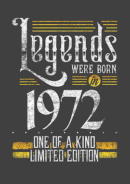 Legends were born in 1972