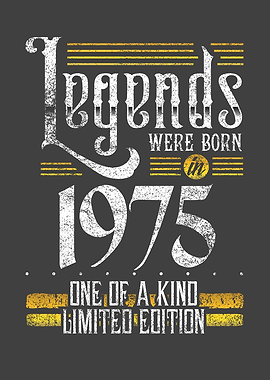Legends were born in 1975