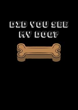 Bone Did You See My Dog