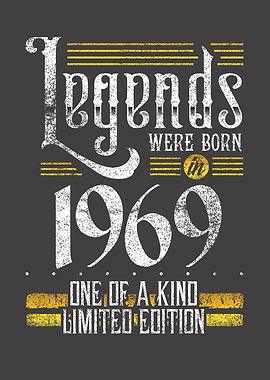Legends were born in 1969