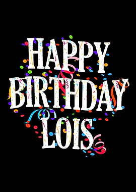 Happy Birthday Lois
