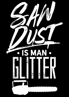 Saw Dust Man Glitter