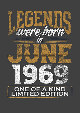 Legends were born in 1969