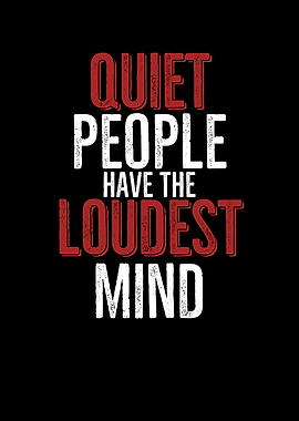 Quiet People Have The