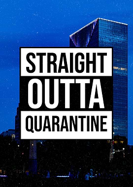 STRAIGHT OUTTA QUARANTINE