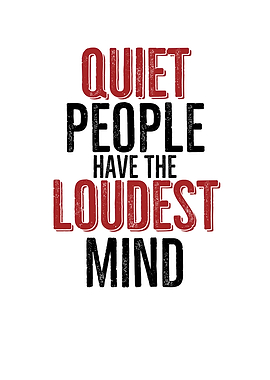 Quiet People Have The