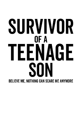 Survivor Of a Teenage Son