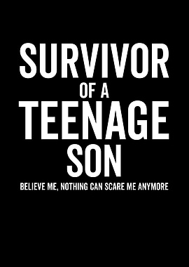 Survivor Of a Teenage Son